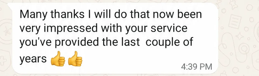 WhatsApp message from a UKProviderNow customer: many thanks, been very impressed with your service you've provided the last couple of years